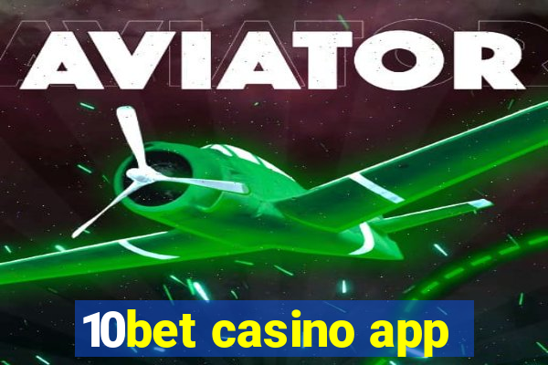 10bet casino app